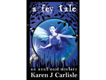 Livro A Fey Tale: An Aunt Enid Mystery de Karen Carlisle ( Inglês )