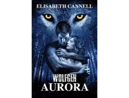 Livro Wolfgen Aurora de Elisabeth Cannell ( Inglês )