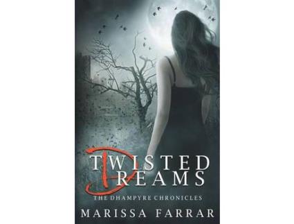 Livro Twisted Dreams (The Dhampyre Chronicles) de Marissa Farrar ( Inglês )