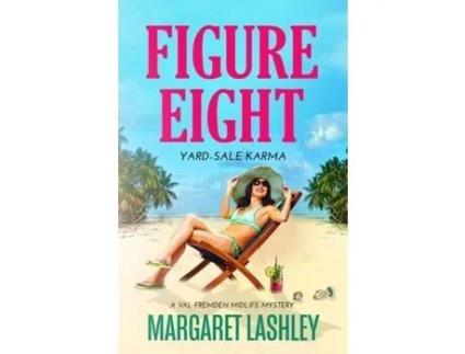 Livro Figure Eight: Yard-Sale Karma de Margaret Lashley ( Inglês )