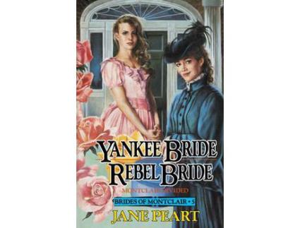 Livro Yankee Bride/Rebel Bride: Montclair Divided de Jane Peart ( Inglês )