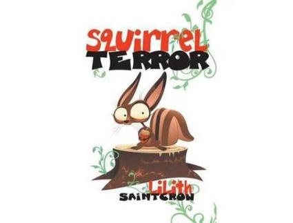 Livro Squirrelterror de Lilith Saintcrow ( Inglês )