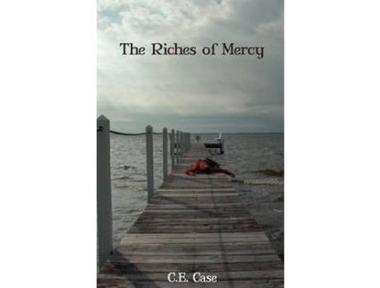 Livro The Riches Of Mercy de C. E. Case ( Inglês )