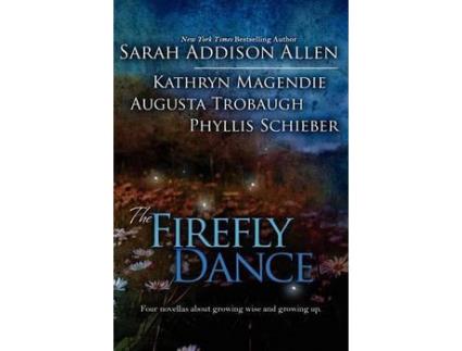 Livro The Firefly Dance de Sarah Addison Allen ( Inglês )