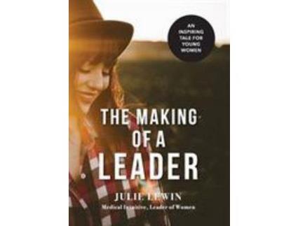 Livro The Making Of A Leader: An Inspiring Tale For All Women de Julie M Lewin ( Inglês )