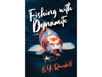 Livro Fishing With Dynamite de B.Y. Randall ( Inglês )