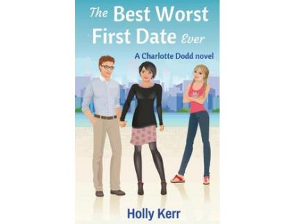 Livro The Best Worst First Date Ever: A Charlotte Dodd Novel de Holly Kerr ( Inglês )