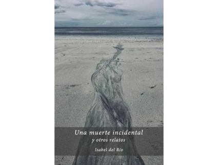 Livro Una Muerte Incidental Y Otros Relatos de Isabel del Río ( Inglês )
