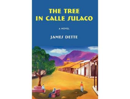 Livro The Tree In Calle Sulaco de James Dette ( Inglês )