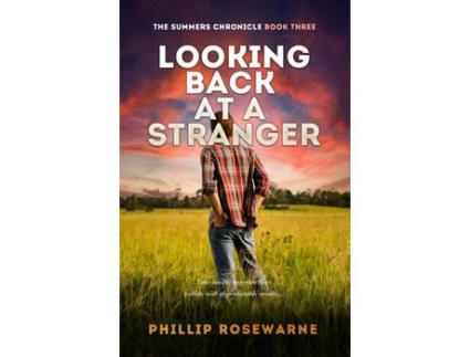 Livro Looking Back At A Stranger: Two Chaotic, Secretive Lives Collide With Unpredictatable Results de Phillip Rosewarne ( Inglês )