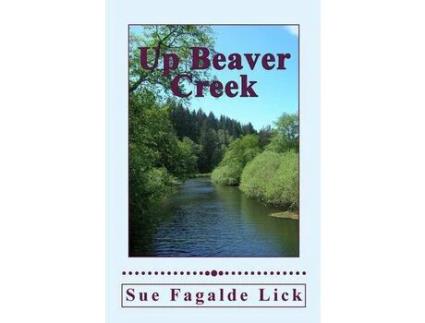 Livro Up Beaver Creek de Sue Fagalde Lick ( Inglês )