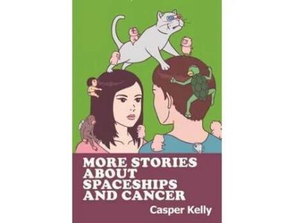 Livro More Stories About Spaceships And Cancer de Casper Kelly ( Inglês )