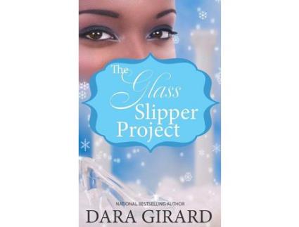 Livro The Glass Slipper Project de Dara Girard ( Inglês )