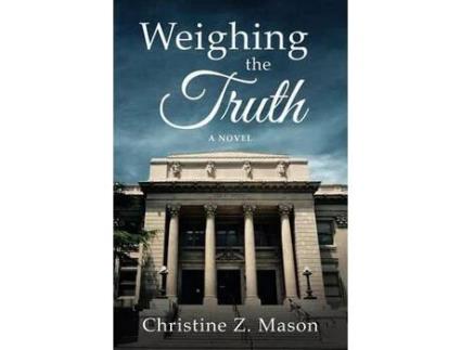 Livro Weighing The Truth: A Novel de Christine Z. Mason ( Inglês )