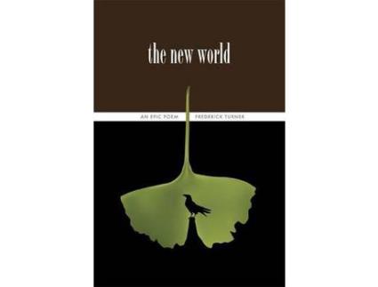 Livro The New World: An Epic Poem de Frederick Turner ( Inglês )