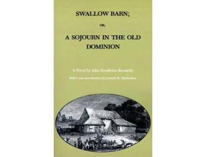 Livro Swallow Barn; Or, A Sojourn In The Old Dominion de John Pendleton Kennedy ( Inglês )