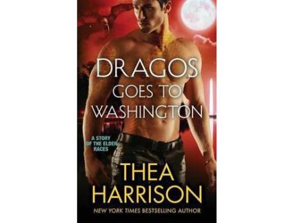 Livro Dragos Goes To Washington de Thea Harrison ( Inglês )