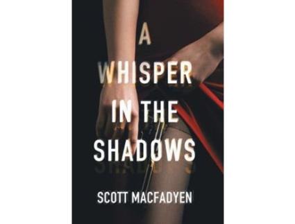 Livro A Whisper In The Shadows de Scott Macfadyen ( Inglês )