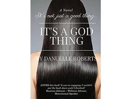 Livro It'S Not Just A Good Thing It'S A God Thing de Danuelle Roberts ( Inglês )