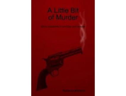 Livro A Little Bit Of Murder: Short Mysteries To Confuse And Amuse de Rebecca Benston ( Inglês )