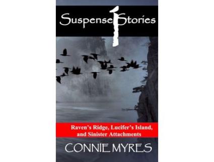 Livro Suspense Stories #1: Raven'S Ridge, Lucifer'S Island, Sinister Attachments de Connie Myres ( Inglês )