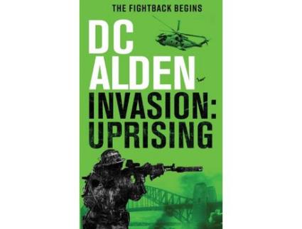 Livro Invasion Uprising: A Military Action Technothriller de DC Alden ( Inglês )