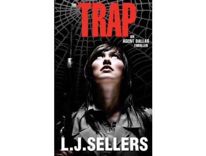 Livro The Trap: An Agent Dallas Thriller de L.J. Selllers ( Inglês )