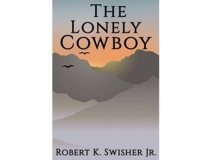 Livro The Lonely Cowboy de Robert Keim Swisher Jr ( Inglês )