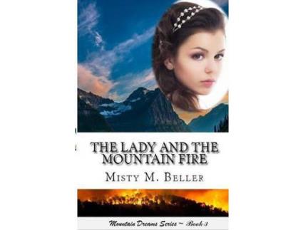 Livro The Lady And The Mountain Fire de Misty M Beller ( Inglês )