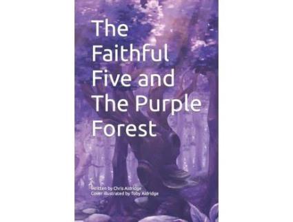 Livro The Faithful Five And The Purple Forest de Chris Aldridge ( Inglês )