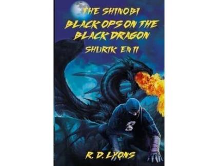 Livro Black Ops On The Black Dragon Shurik'En Ii: The Shinobi: de R. D. Lyons ( Inglês )