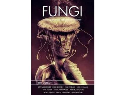 Livro Fungi de Silvia Moreno-Garcia ( Inglês )