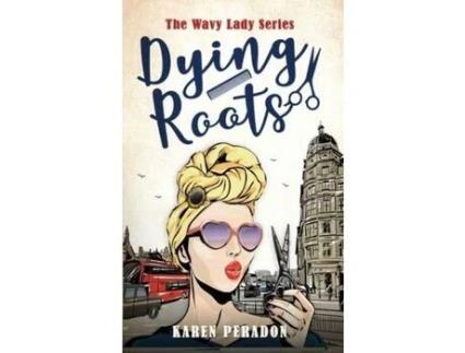 Livro Dying Roots de Karen Peradon ( Inglês )