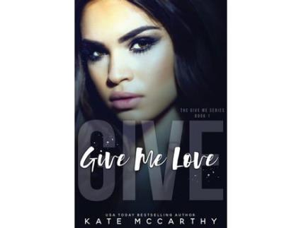 Livro Give Me Love de Kate McCarthy ( Inglês )
