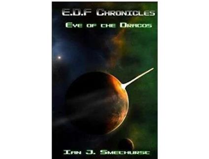 Livro E.D.F Chronicles - Eye Of The Dracos de Ian J. Smethurst ( Inglês )