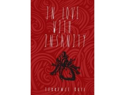 Livro In Love With Insanity de Terrence Bull ( Inglês )
