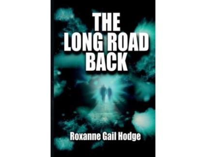 Livro The Long Road Back de Roxanne Gail Hodge ( Inglês )