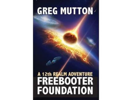 Livro Freebooter Foundation: A 12Th Realm Adventure de Greg Mutton ( Inglês )