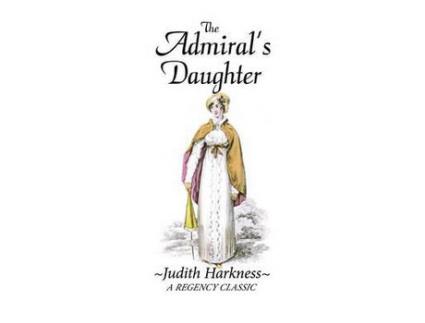 Livro The Admiral'S Daughter: A Regency Classic de Judith Harkness ( Inglês )
