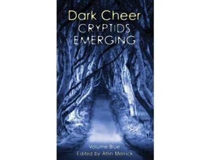 Livro Dark Cheer: Cryptids Emerging - Volume Blue de Atlin Merrick ( Inglês )