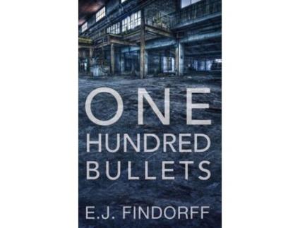 Livro One Hundred Bullets de E.J. Findorff ( Inglês )