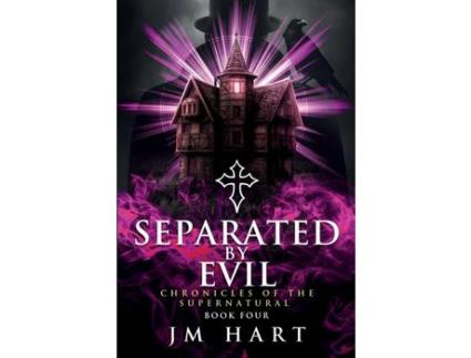 Livro Separated By Evil: Chronicle Of The Supernatural Book Four de JM Hart ( Inglês )