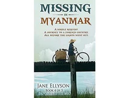 Livro Missing In Myanmar: A Simple Request. A Journey To A Foreign Country. All Before The Lights Went Out. de Jane Ellyson ( Inglês )
