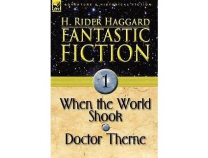 Livro Fantastic Fiction: 1-When The World Shook &Amp; Doctor Therne de H. Rider Haggard ( Inglês )