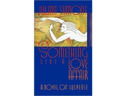 Livro Something Like A Love Affair de Julian Symons ( Inglês )