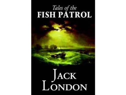 Livro Tales Of The Fish Patrol By Jack London, Fiction, Classics, Action &Amp; Adventure de Jack London ( Inglês )