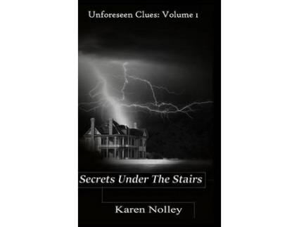 Livro Secrets Under The Stairs de Karen Nolley ( Inglês )