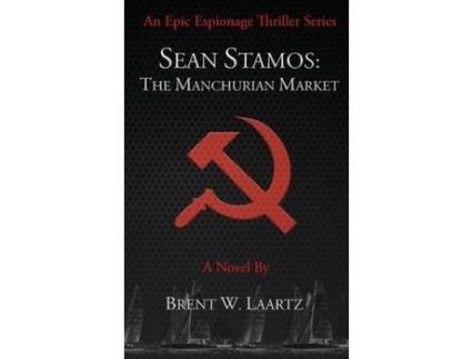 Livro Sean Stamos: The Manchurian Market de Brent Laartz ( Inglês )