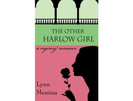 Livro The Other Harlow Girl: A Regency Romance de Lynn Messina ( Inglês )