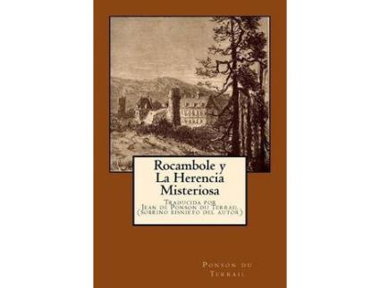 Livro Rocambole Y La Herencia Misteriosa: Traducida Por Su Sobrino Bisnieto, Jean De Ponson Du Terrail de Ponson du Terrail ( Inglês )